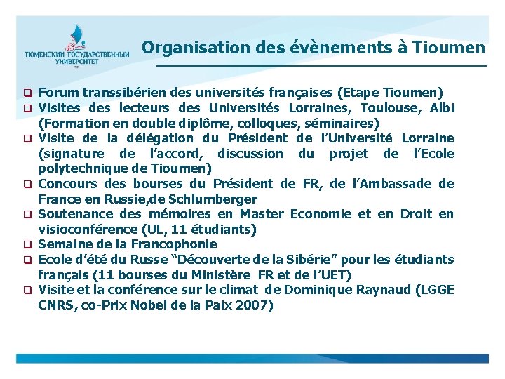 Organisation des évènements à Tioumen q q q q Forum transsibérien des universités françaises