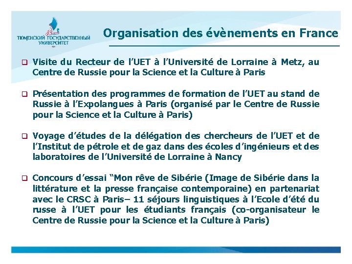 Organisation des évènements en France q Visite du Recteur de l’UET à l’Université de