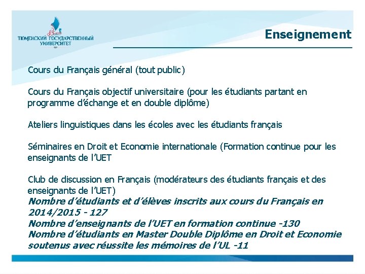 Enseignement Cours du Français général (tout public) Cours du Français objectif universitaire (pour les