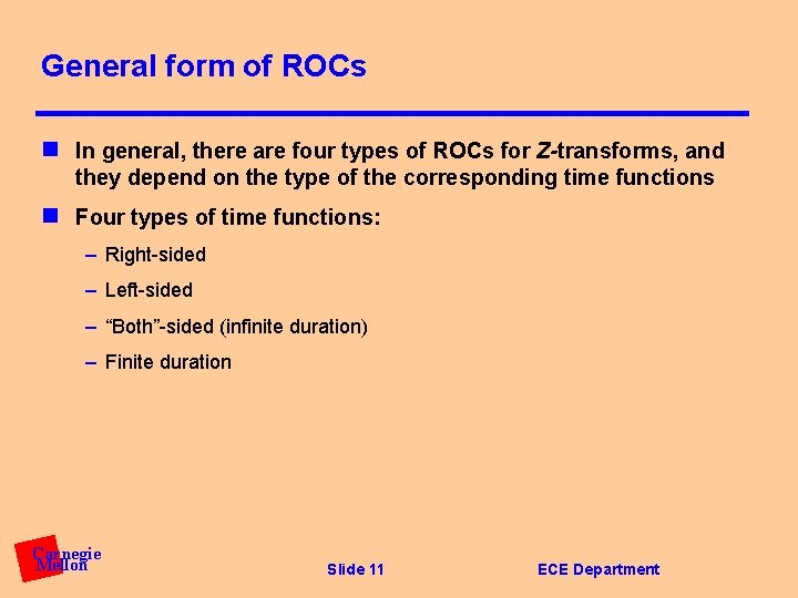 General form of ROCs n In general, there are four types of ROCs for