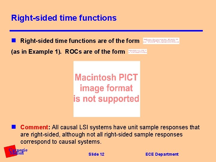 Right-sided time functions n Right-sided time functions are of the form (as in Example