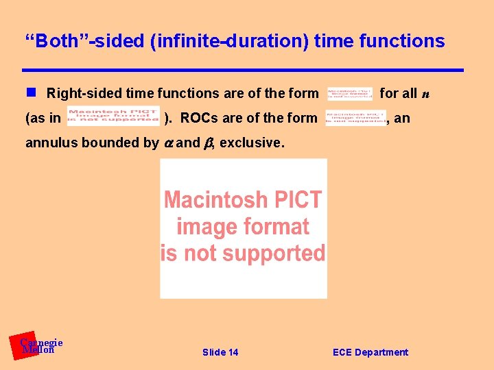 “Both”-sided (infinite-duration) time functions n Right-sided time functions are of the form (as in