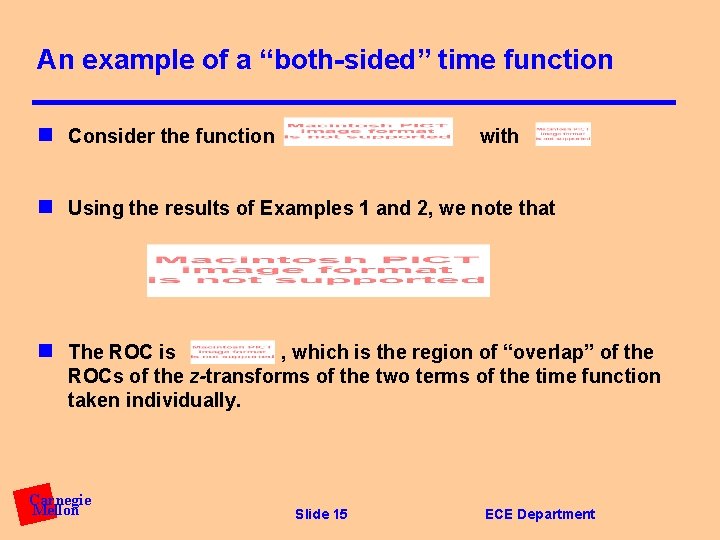 An example of a “both-sided” time function n Consider the function with n Using