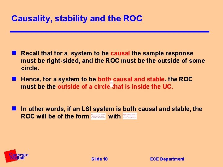 Causality, stability and the ROC n Recall that for a system to be causal