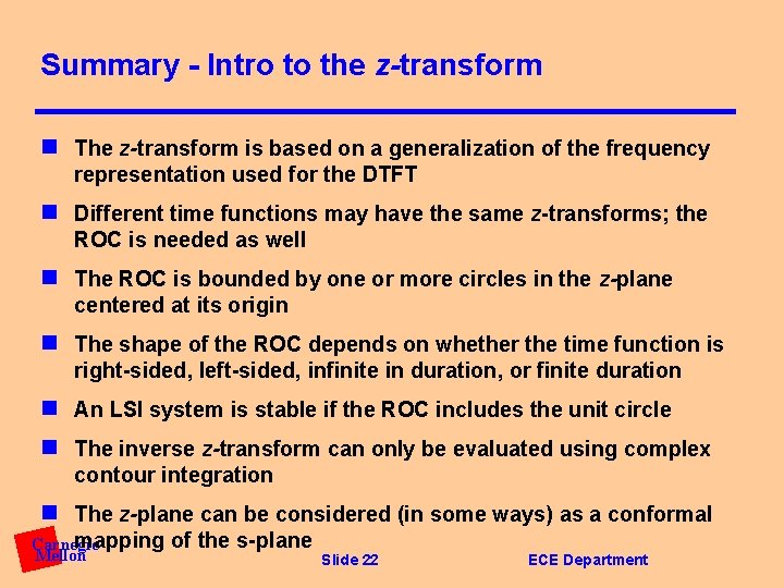 Summary - Intro to the z-transform n The z-transform is based on a generalization
