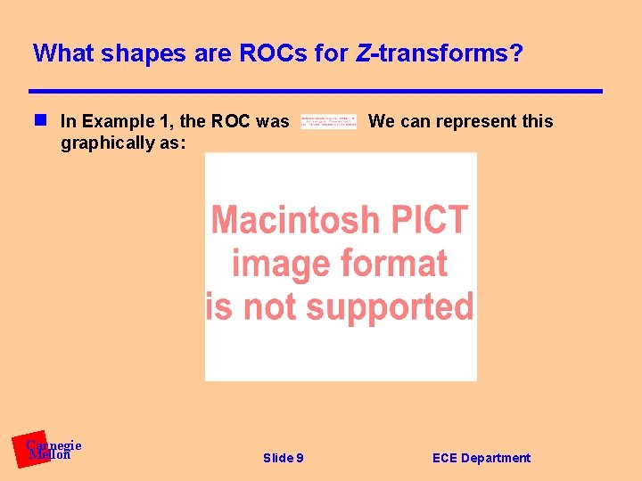 What shapes are ROCs for Z-transforms? n In Example 1, the ROC was We