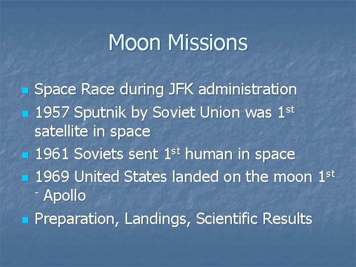 Moon Missions n n n Space Race during JFK administration 1957 Sputnik by Soviet