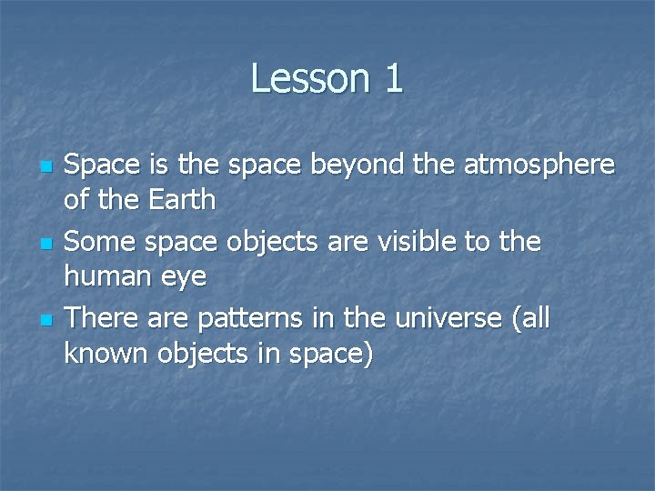 Lesson 1 n n n Space is the space beyond the atmosphere of the