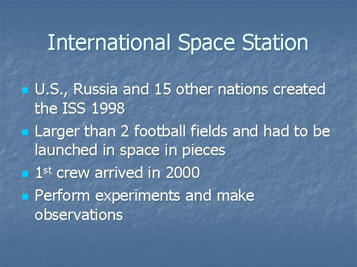 International Space Station n n U. S. , Russia and 15 other nations created