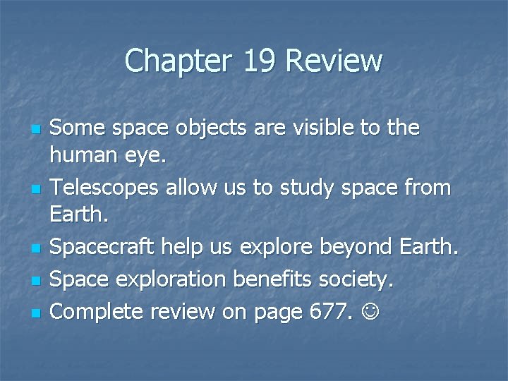 Chapter 19 Review n n n Some space objects are visible to the human
