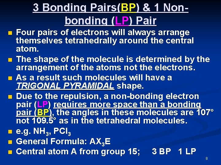 3 Bonding Pairs(BP) & 1 Nonbonding (LP) Pair n n n n Four pairs