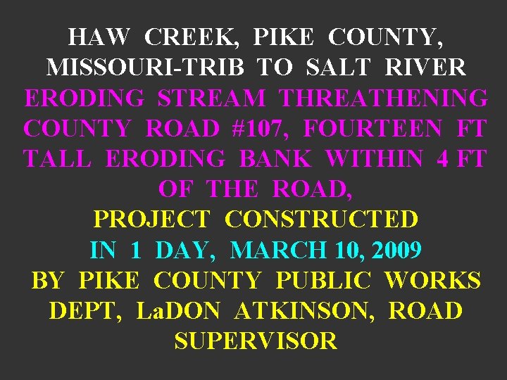 HAW CREEK, PIKE COUNTY, MISSOURI-TRIB TO SALT RIVER ERODING STREAM THREATHENING COUNTY ROAD #107,