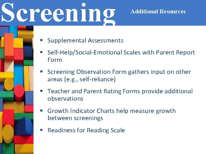 Screening Early Childhood System Additional Resources § Supplemental Assessments § Self-Help/Social-Emotional Scales with Parent