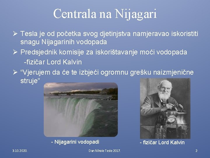 Centrala na Nijagari Ø Tesla je od početka svog djetinjstva namjeravao iskoristiti snagu Nijagarinih