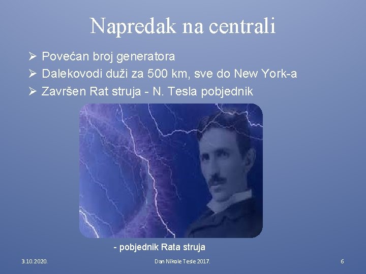 Napredak na centrali Ø Povećan broj generatora Ø Dalekovodi duži za 500 km, sve