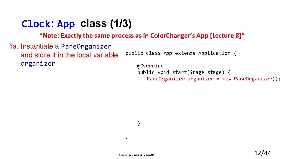 Clock: App class (1/3) *Note: Exactly the same process as in Color. Changer’s App