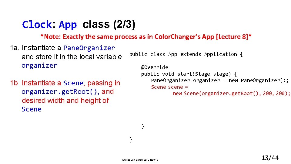 Clock: App class (2/3) *Note: Exactly the same process as in Color. Changer’s App