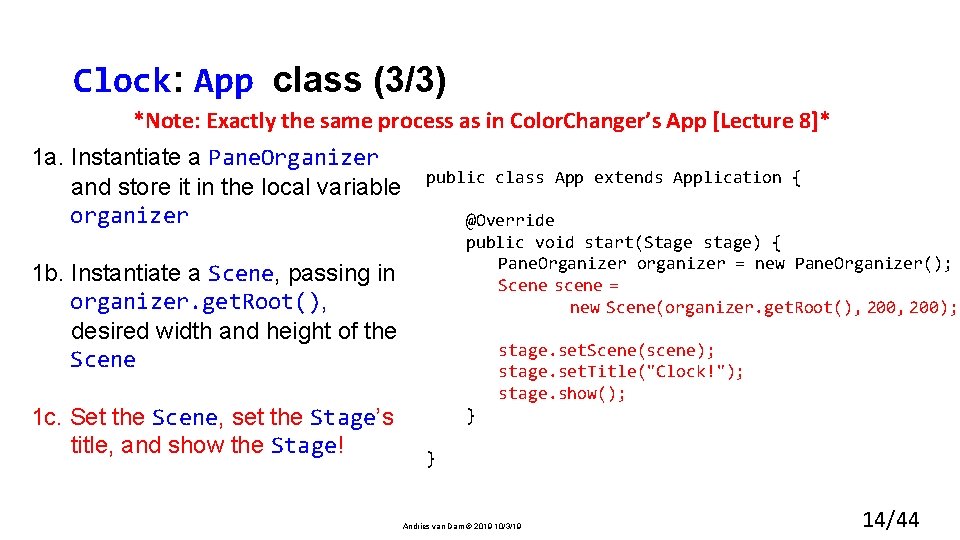 Clock: App class (3/3) *Note: Exactly the same process as in Color. Changer’s App