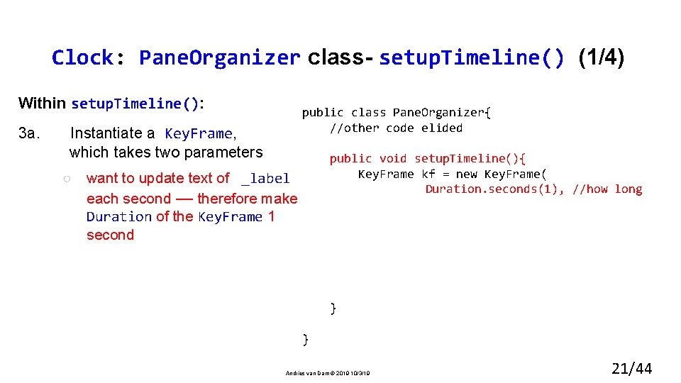 Clock: Pane. Organizer class- setup. Timeline() (1/4) Within setup. Timeline(): public class Pane. Organizer{