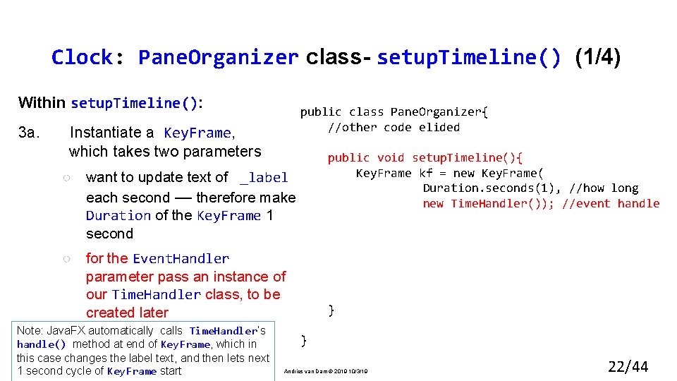 Clock: Pane. Organizer class- setup. Timeline() (1/4) Within setup. Timeline(): public class Pane. Organizer{