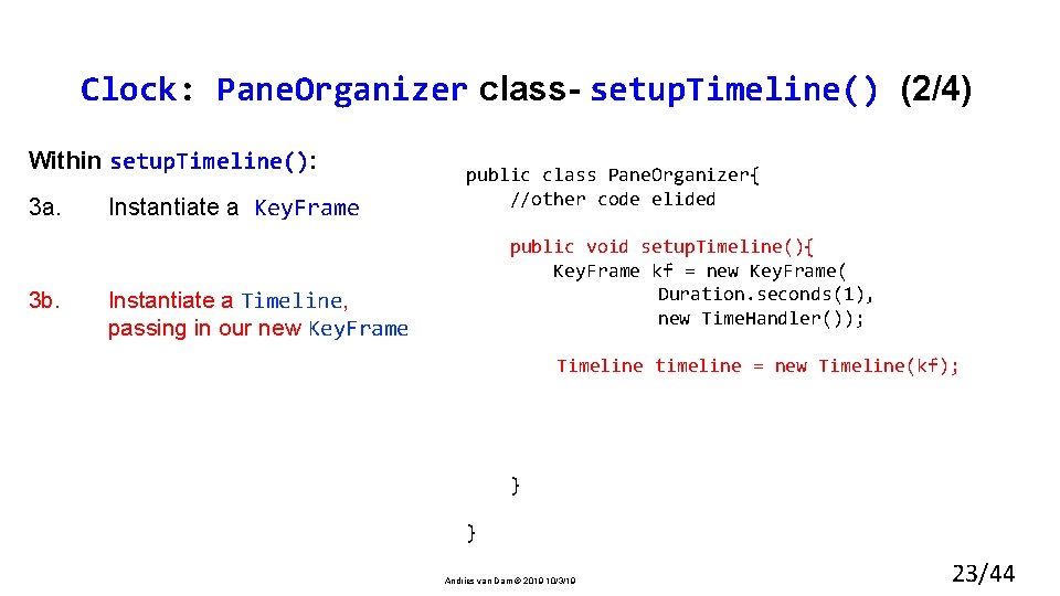 Clock: Pane. Organizer class- setup. Timeline() (2/4) Within setup. Timeline(): 3 a. 3 b.