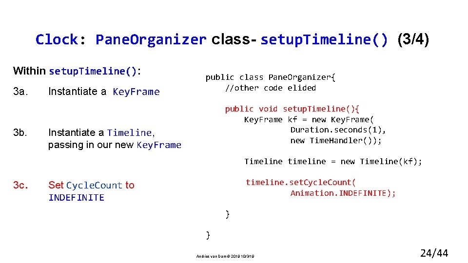 Clock: Pane. Organizer class- setup. Timeline() (3/4) Within setup. Timeline(): 3 a. 3 b.