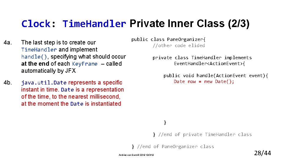 Clock: Time. Handler Private Inner Class (2/3) 4 a. 4 b. The last step