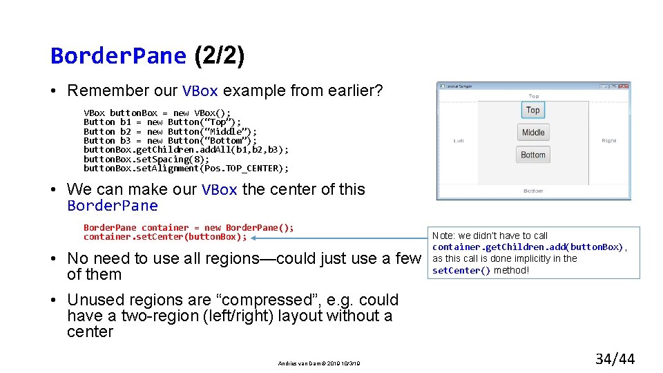 Border. Pane (2/2) • Remember our VBox example from earlier? VBox button. Box =