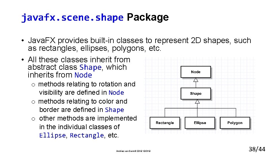 javafx. scene. shape Package • Java. FX provides built-in classes to represent 2 D