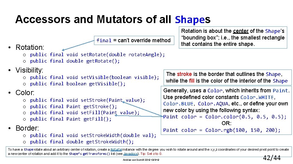 Accessors and Mutators of all Shapes final = can’t override method • Rotation: Rotation