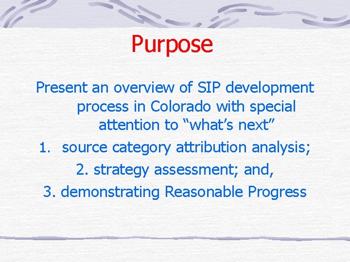 Purpose Present an overview of SIP development process in Colorado with special attention to