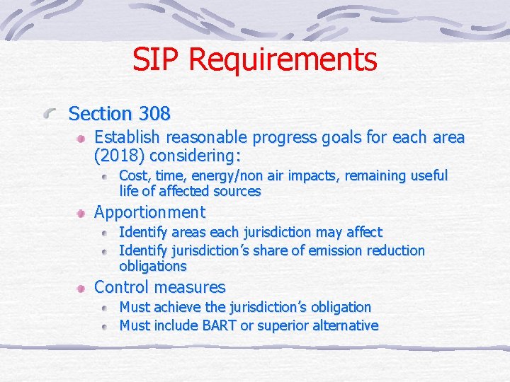 SIP Requirements Section 308 Establish reasonable progress goals for each area (2018) considering: Cost,