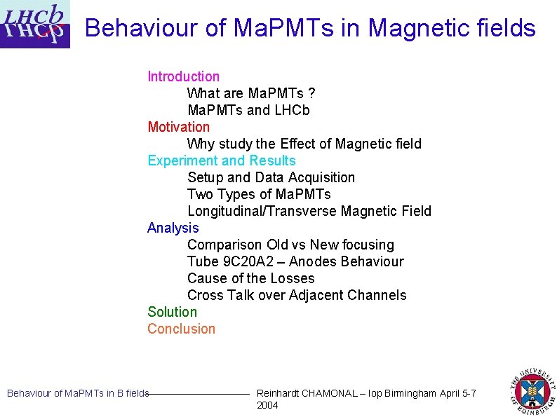 Behaviour of Ma. PMTs in Magnetic fields Introduction What are Ma. PMTs ? Ma.