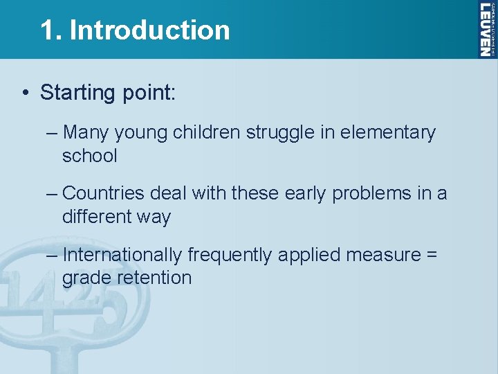 1. Introduction • Starting point: – Many young children struggle in elementary school –