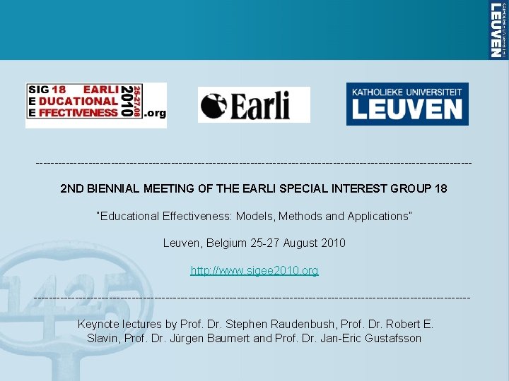 ----------------------------------------------------------2 ND BIENNIAL MEETING OF THE EARLI SPECIAL INTEREST GROUP 18 “Educational Effectiveness: Models,