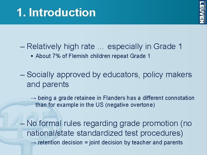 1. Introduction – Relatively high rate … especially in Grade 1 § About 7%