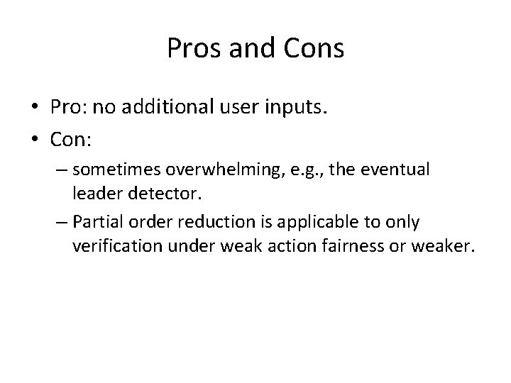 Pros and Cons • Pro: no additional user inputs. • Con: – sometimes overwhelming, Pros and Cons • Pro: no additional user inputs. • Con: – sometimes overwhelming,