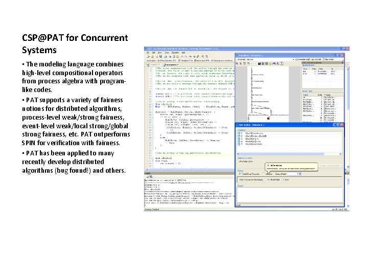 CSP@PAT for Concurrent Systems • The modeling language combines high-level compositional operators from process CSP@PAT for Concurrent Systems • The modeling language combines high-level compositional operators from process