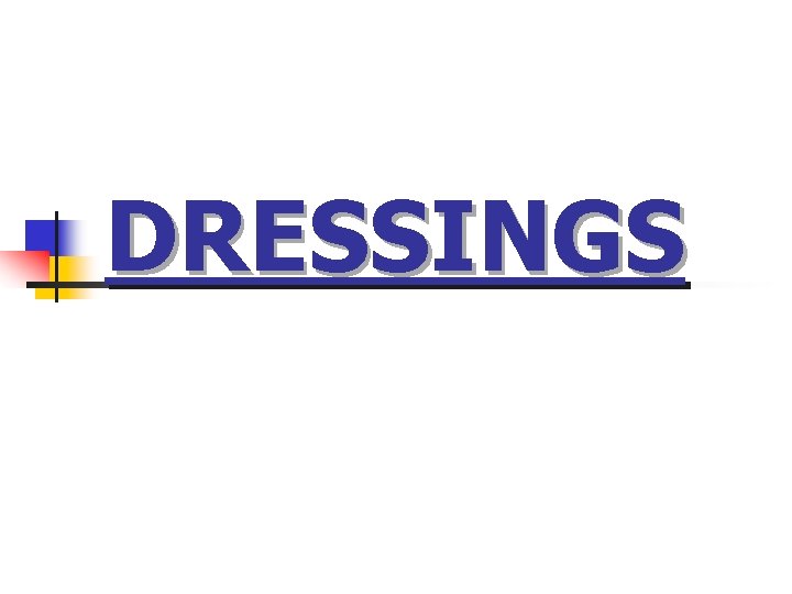 DRESSINGS DRESSINGS