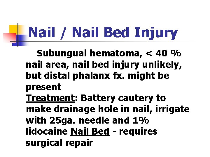 Nail / Nail Bed Injury Subungual hematoma, < 40 % nail area, nail bed Nail / Nail Bed Injury Subungual hematoma, < 40 % nail area, nail bed