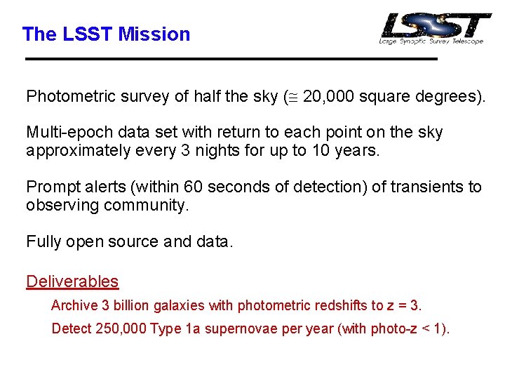 The LSST Mission Photometric survey of half the sky ( 20, 000 square degrees).
