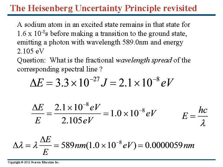The Heisenberg Uncertainty Principle revisited A sodium atom in an excited state remains in