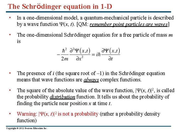 The Schrödinger equation in 1 -D • In a one-dimensional model, a quantum-mechanical particle