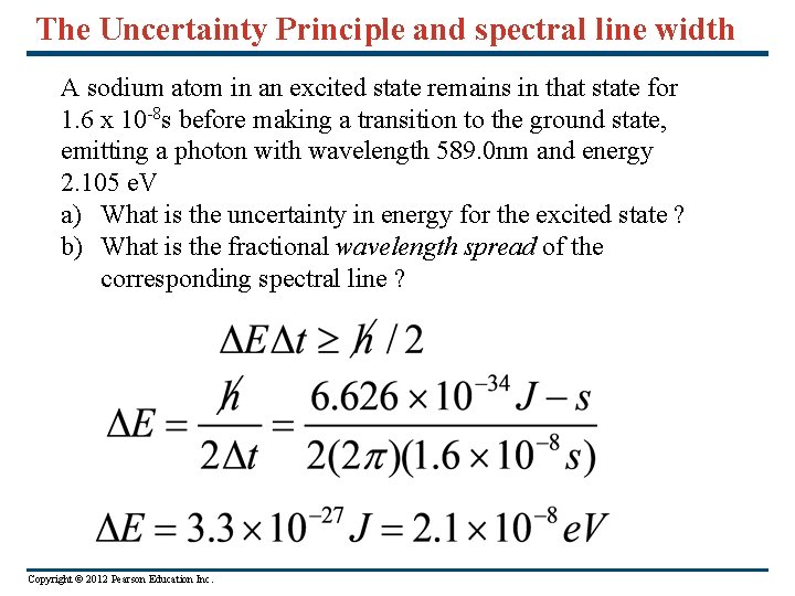 The Uncertainty Principle and spectral line width A sodium atom in an excited state