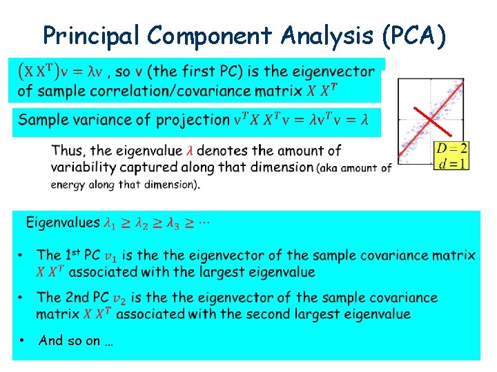 Principal Component Analysis (PCA) • And so on … 