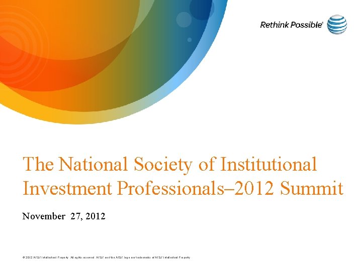 The National Society of Institutional Investment Professionals– 2012 Summit November 27, 2012 © 2012