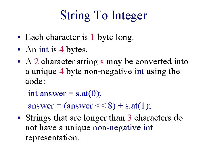 String To Integer • Each character is 1 byte long. • An int is