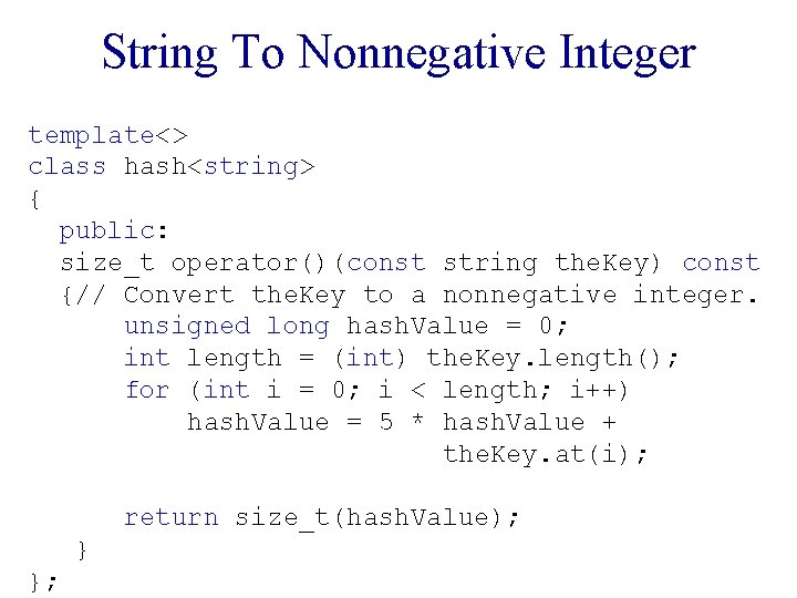 String To Nonnegative Integer template<> class hash<string> { public: size_t operator()(const string the. Key)