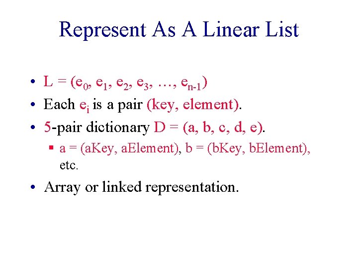 Represent As A Linear List • L = (e 0, e 1, e 2,