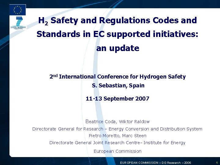 H 2 Safety and Regulations Codes and Standards in EC supported initiatives: an update